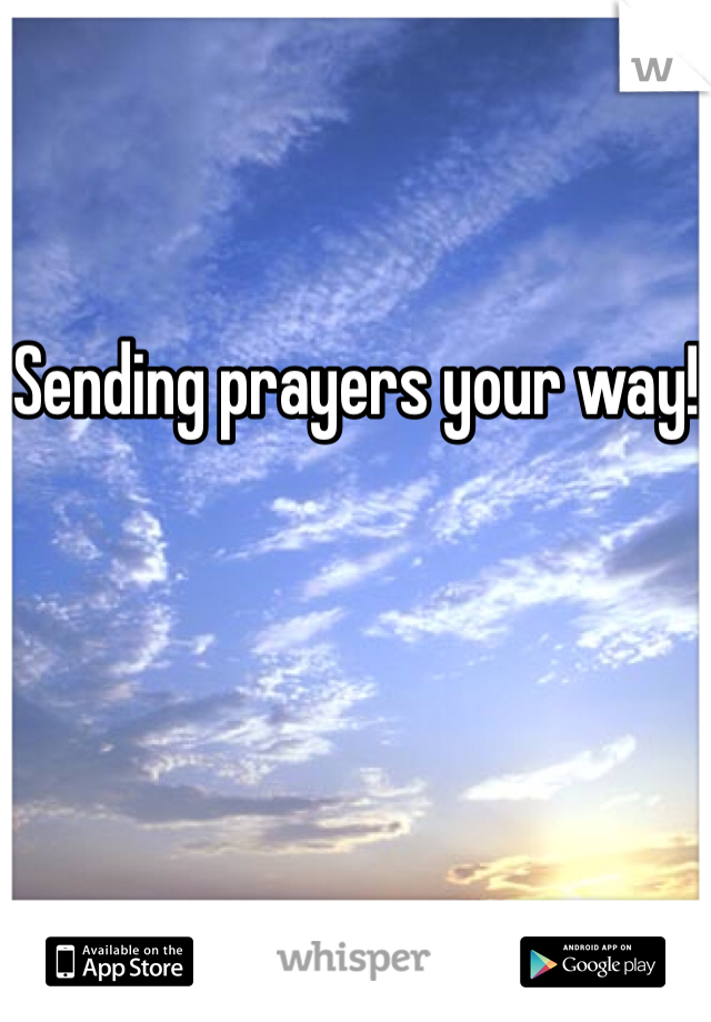 Sending prayers your way!