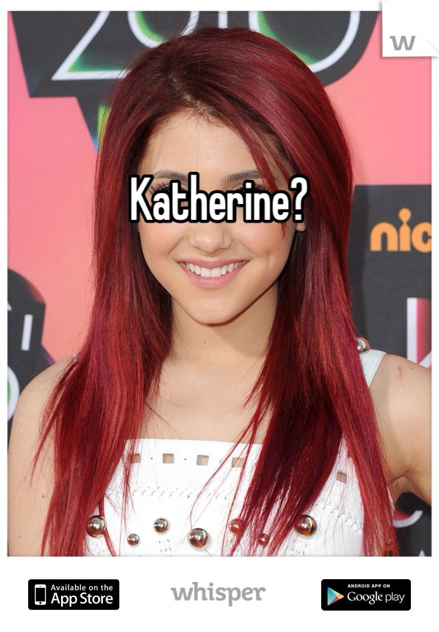 Katherine?
