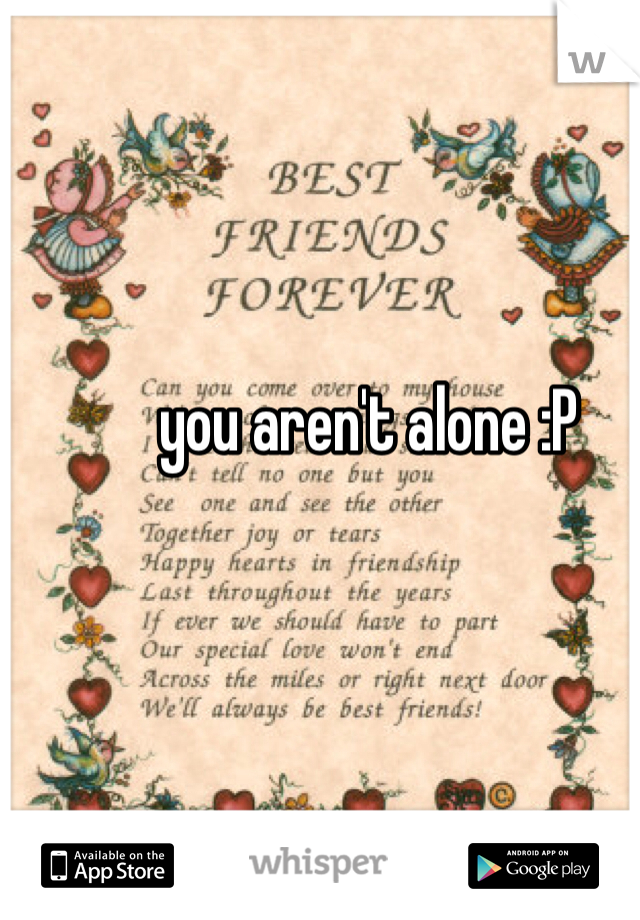 you aren't alone :P