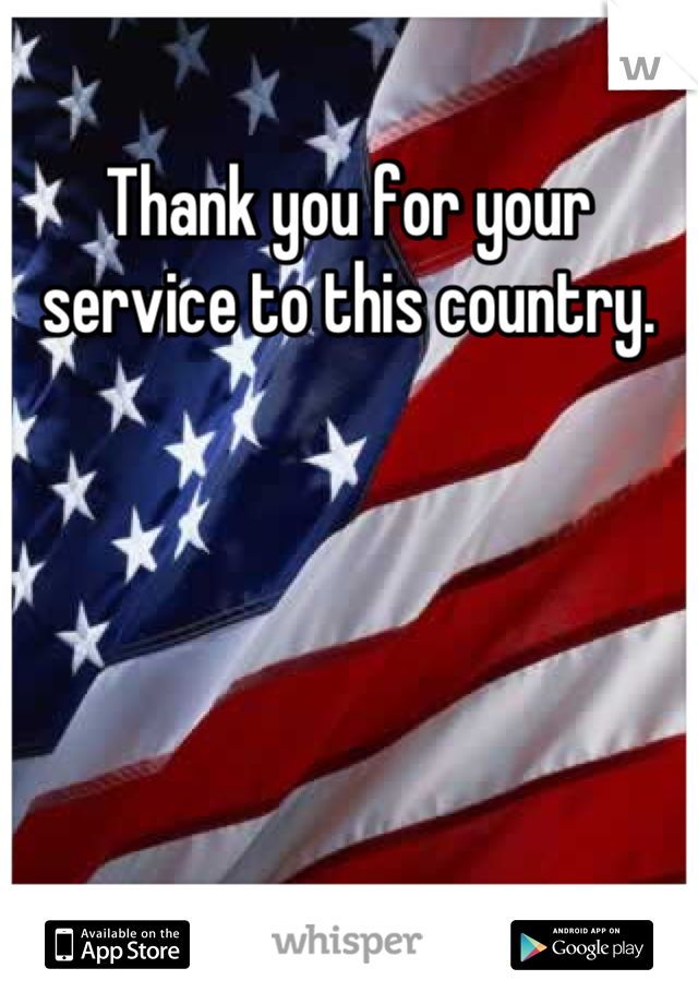 Thank you for your service to this country.