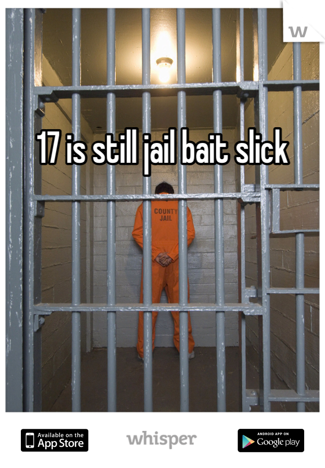 17 is still jail bait slick