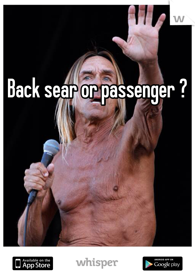 Back sear or passenger ?