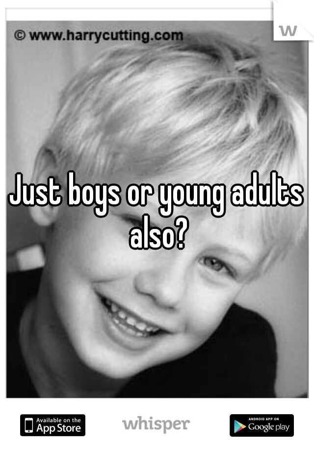 Just boys or young adults also?