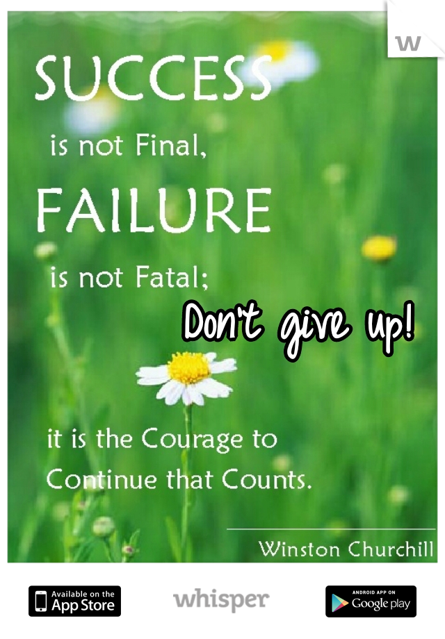 Don't give up! 