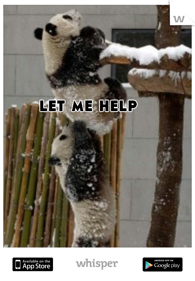 let me help  