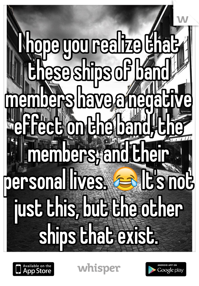 I hope you realize that these ships of band members have a negative effect on the band, the members, and their personal lives. 😂 It's not just this, but the other ships that exist. 