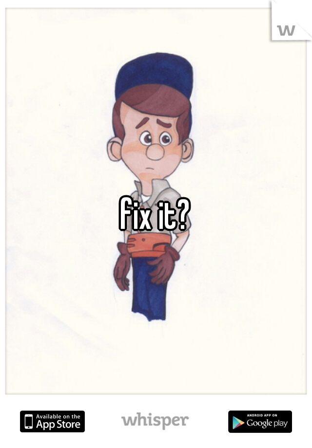 fix it?