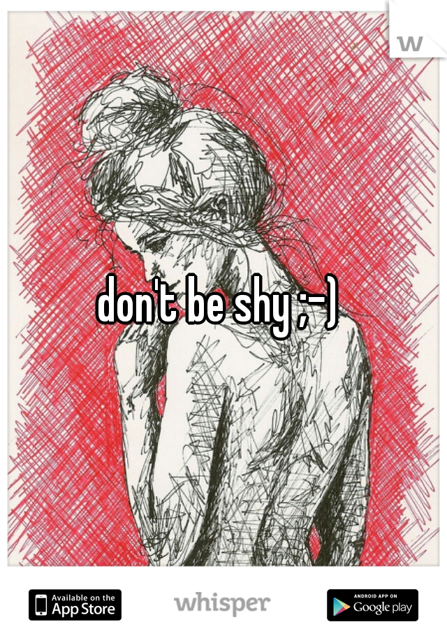 don't be shy ;-) 