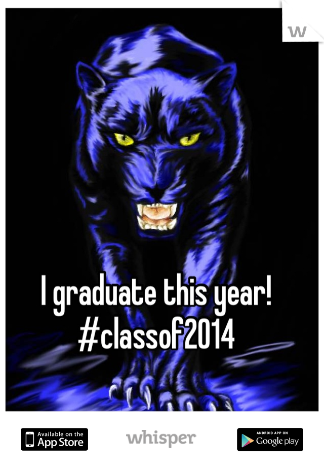 I graduate this year! #classof2014