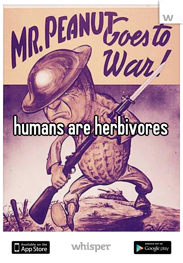 humans are herbivores