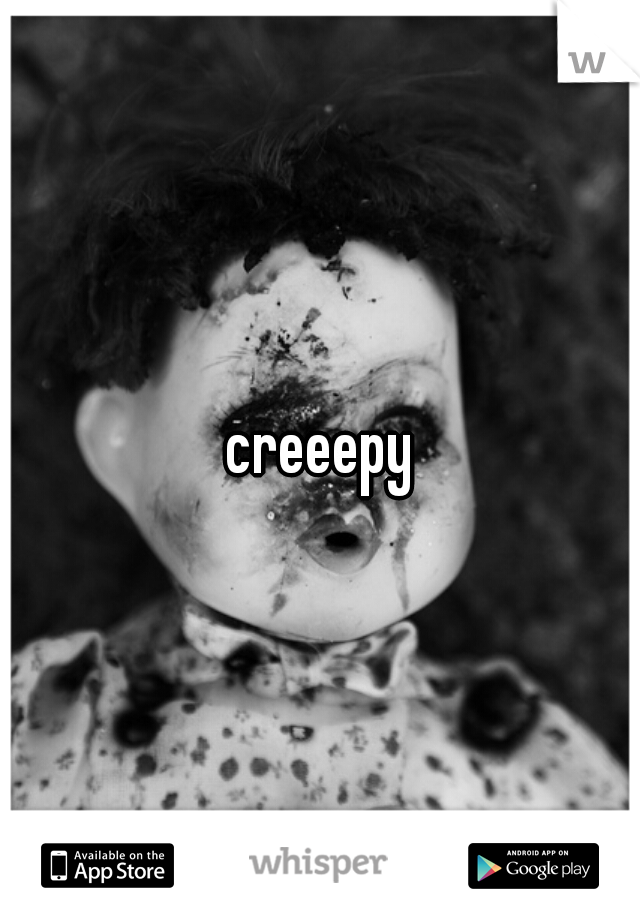creeepy