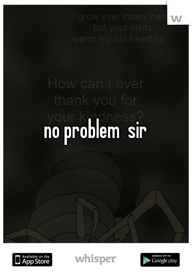 no problem  sir