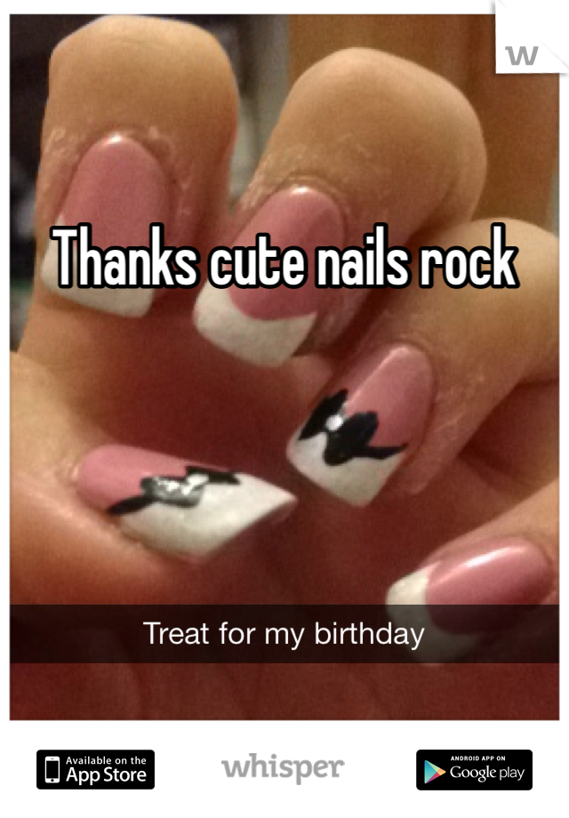 Thanks cute nails rock 