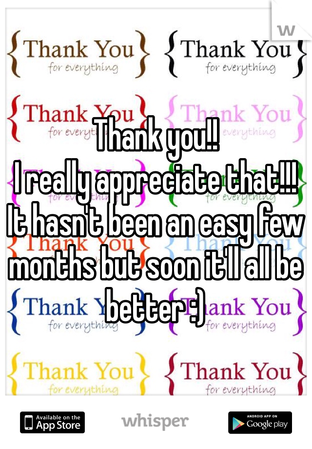 Thank you!!
I really appreciate that!!!
It hasn't been an easy few months but soon it'll all be better :)