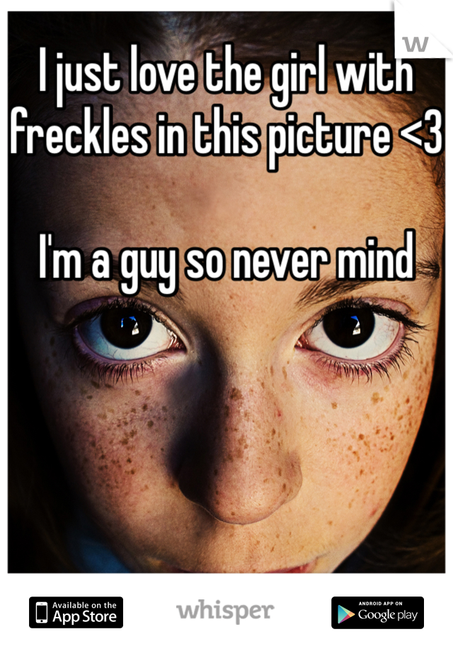 I just love the girl with freckles in this picture <3

I'm a guy so never mind 