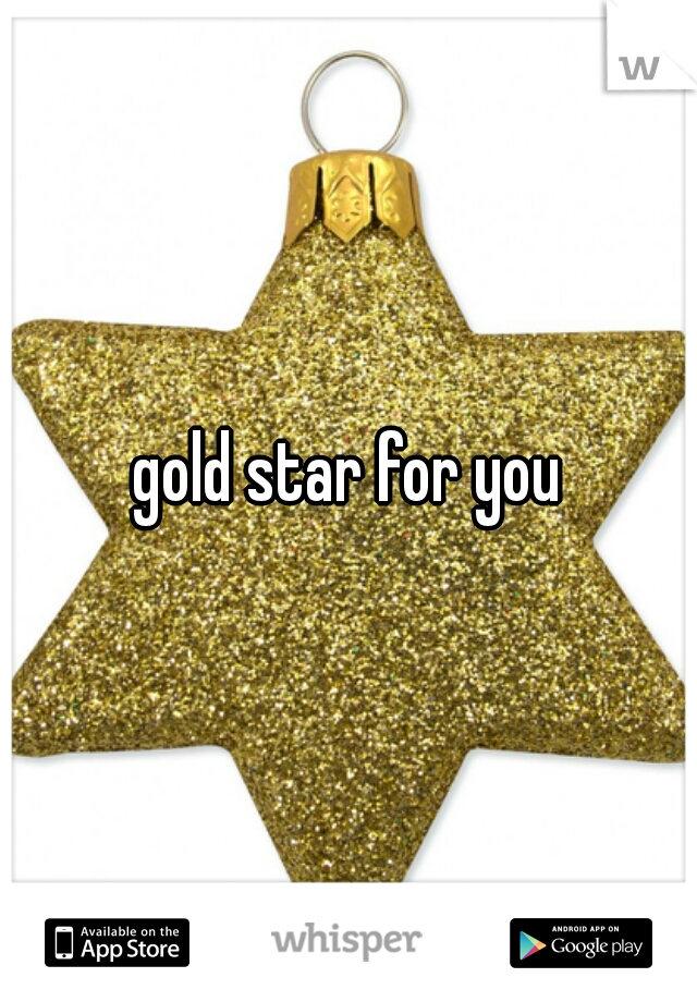 gold star for you