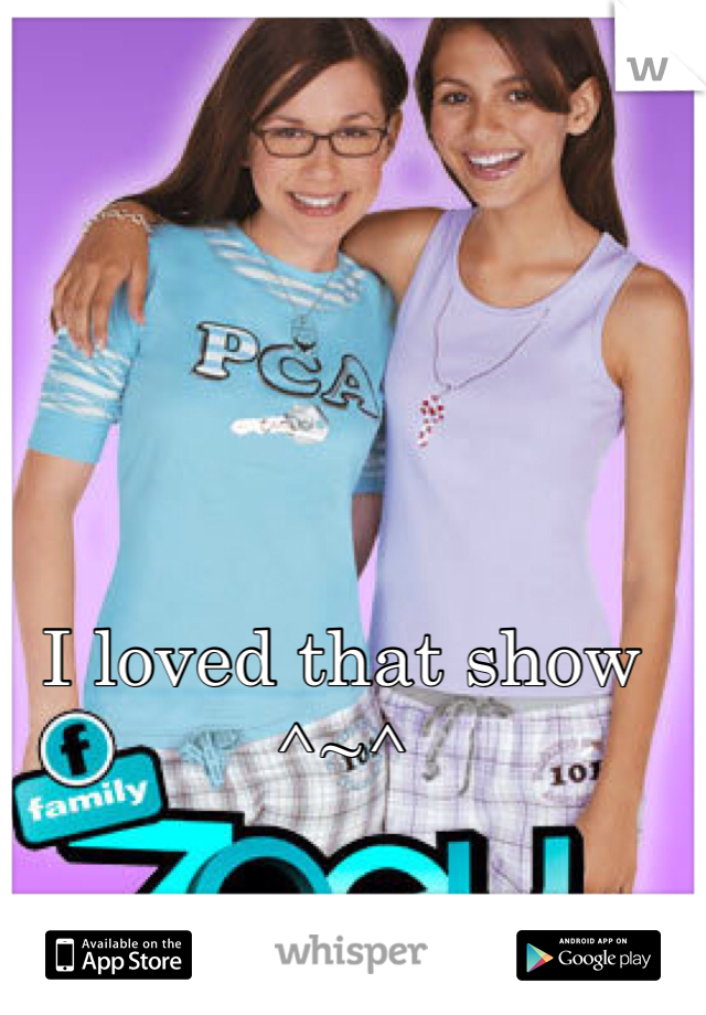 I loved that show ^~^
