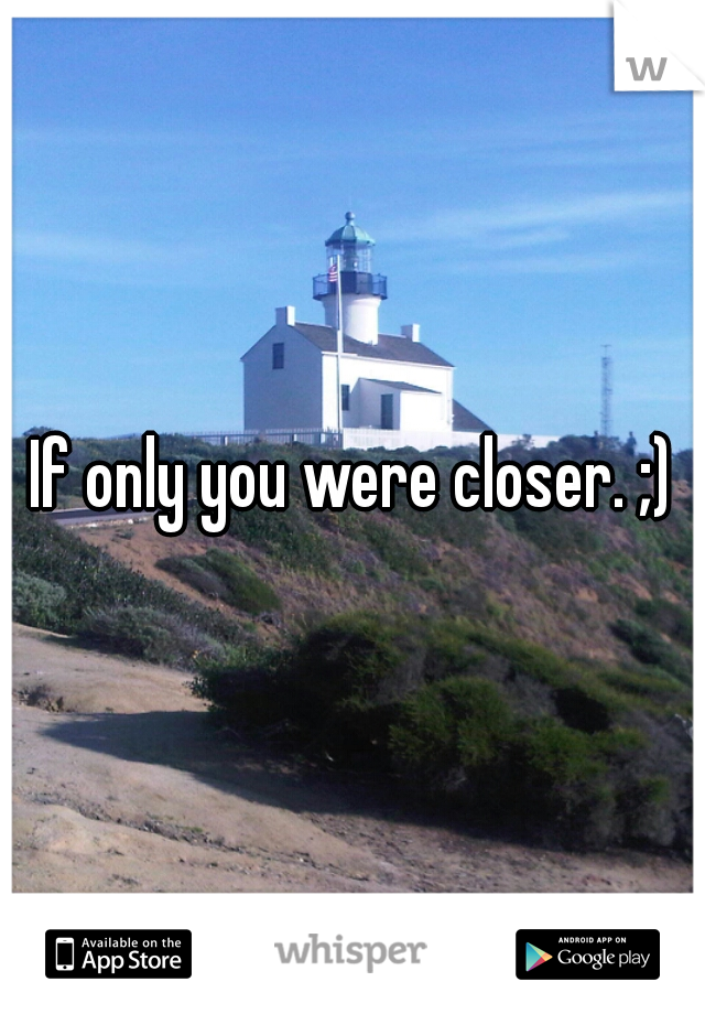 If only you were closer. ;)