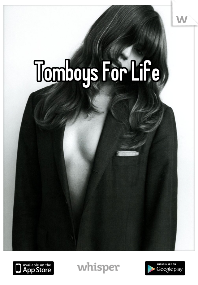 Tomboys For Life 