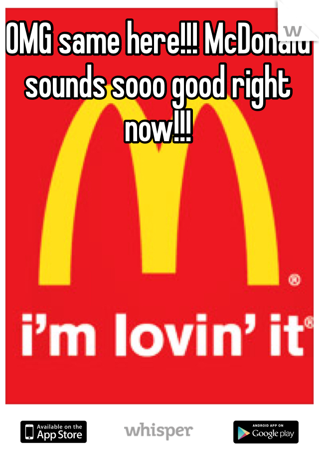 OMG same here!!! McDonald sounds sooo good right now!!!
