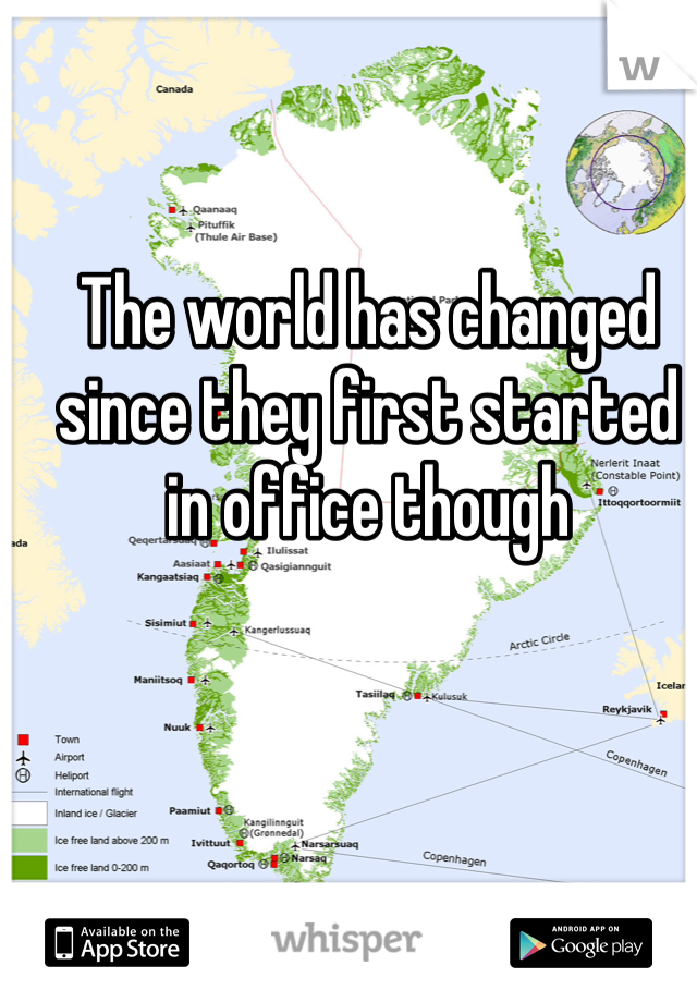 The world has changed since they first started in office though 