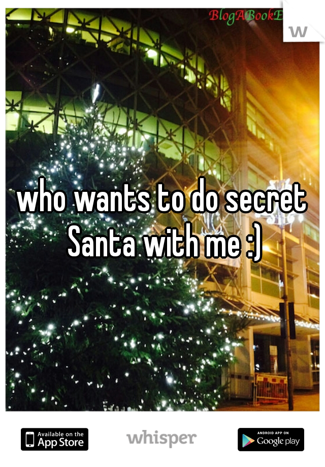 who wants to do secret Santa with me :)