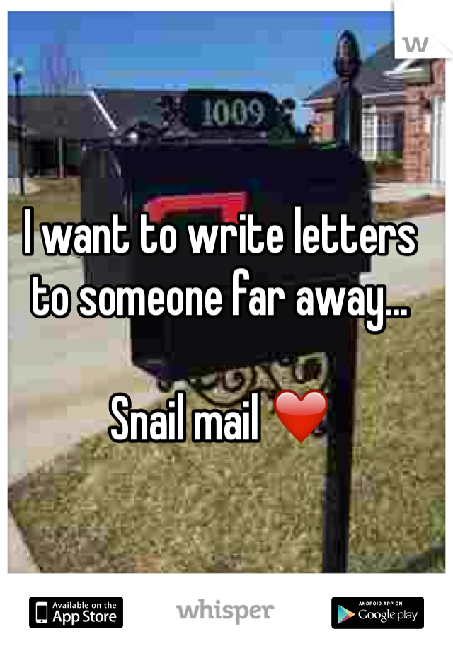 I want to write letters to someone far away...

Snail mail ❤️