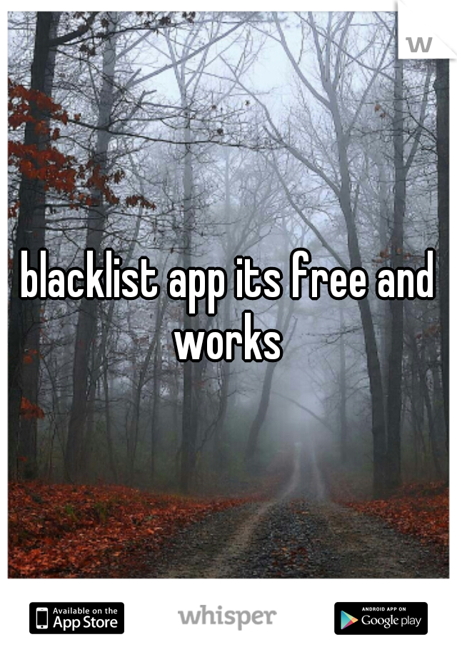 blacklist app its free and works 