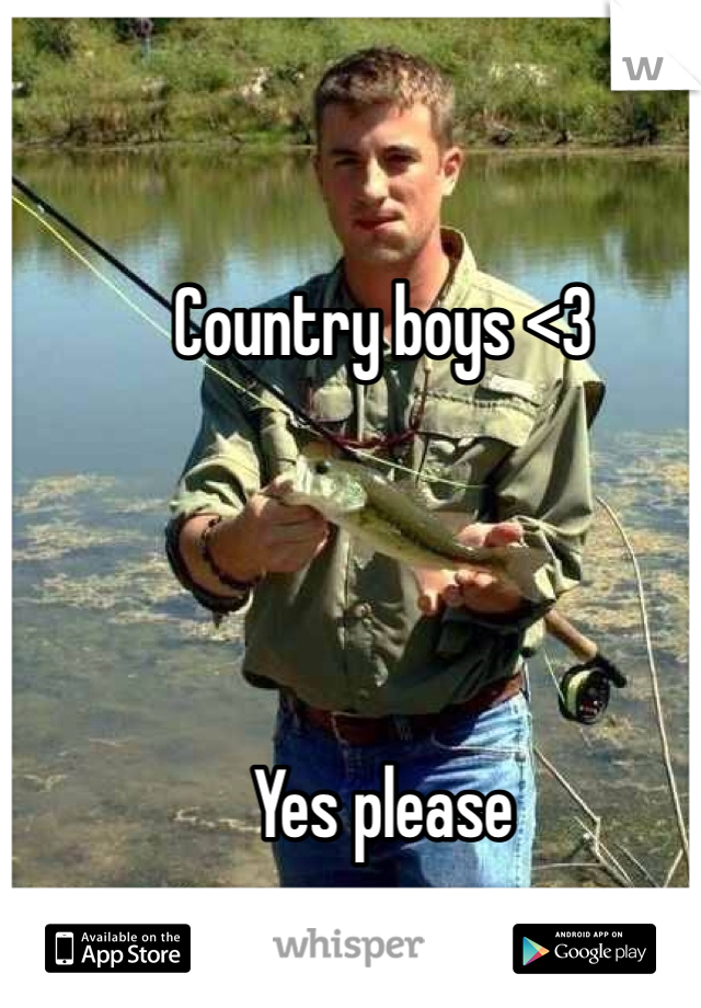 Country boys <3 




Yes please 