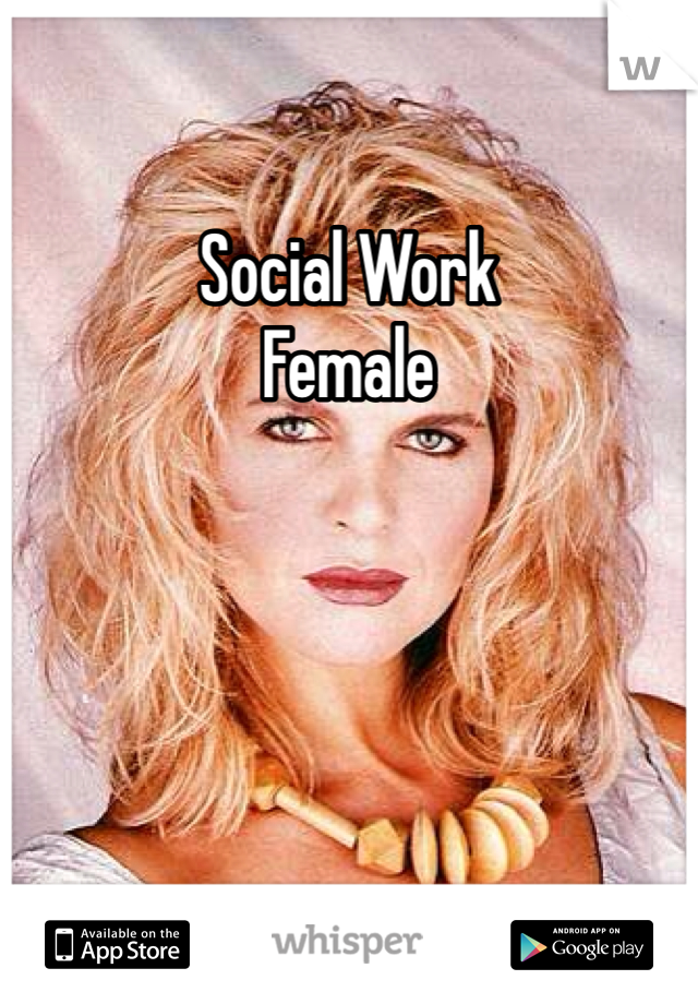 Social Work 
Female