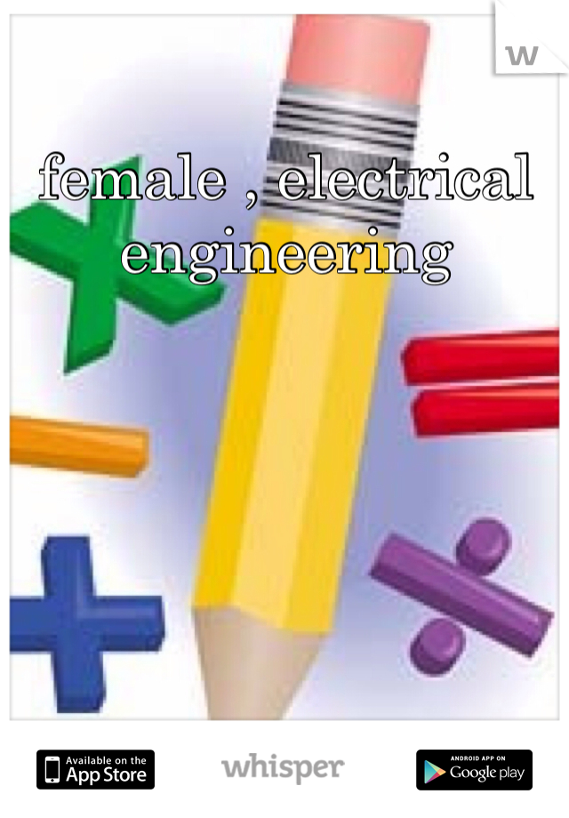 female , electrical engineering 
