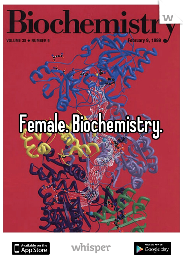 Female. Biochemistry.