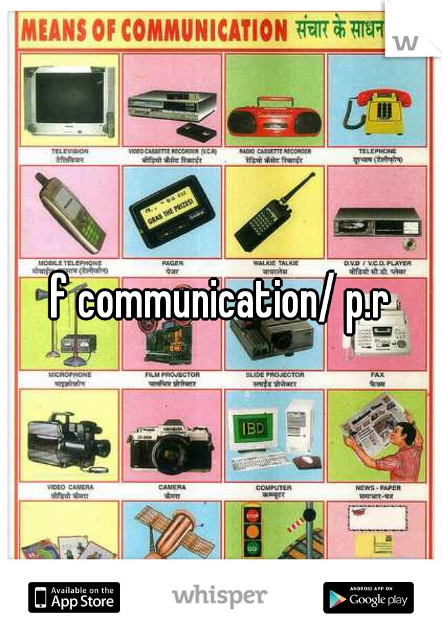 f communication/ p.r