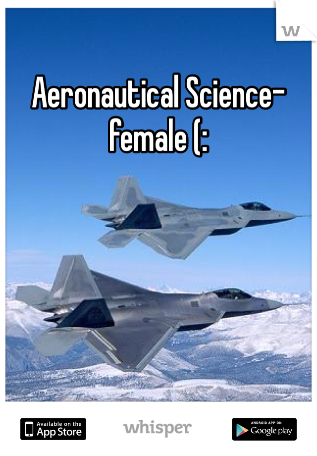 Aeronautical Science- female (: