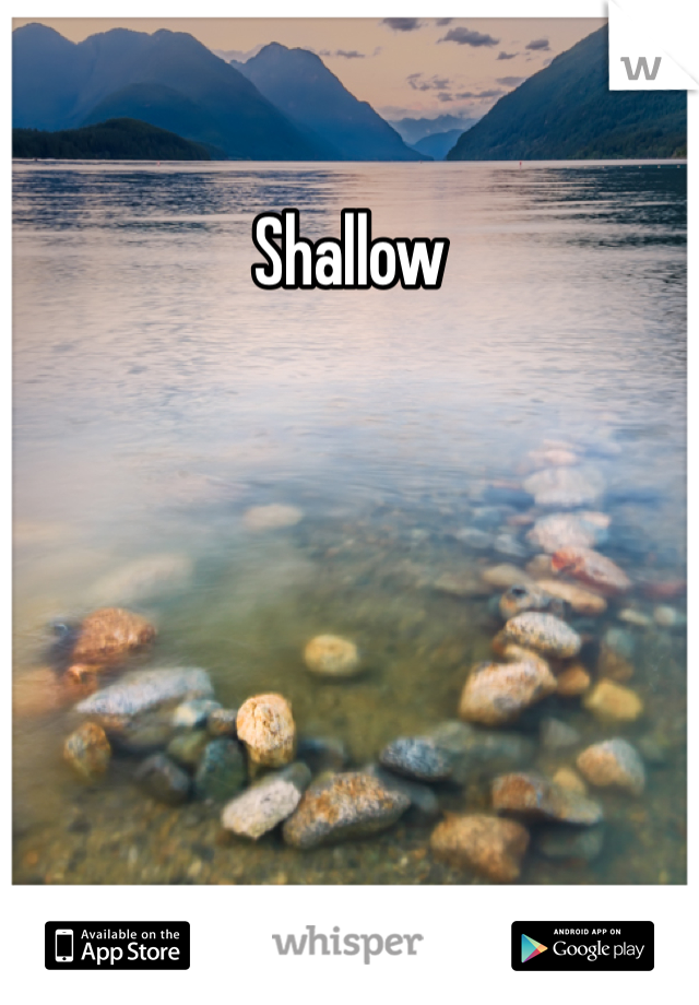 Shallow