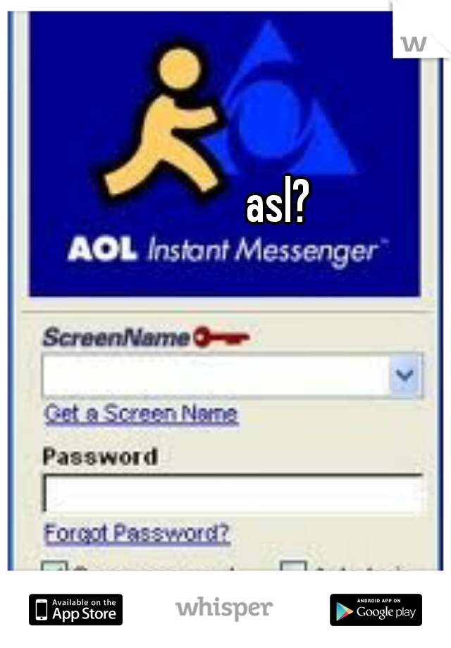 asl?