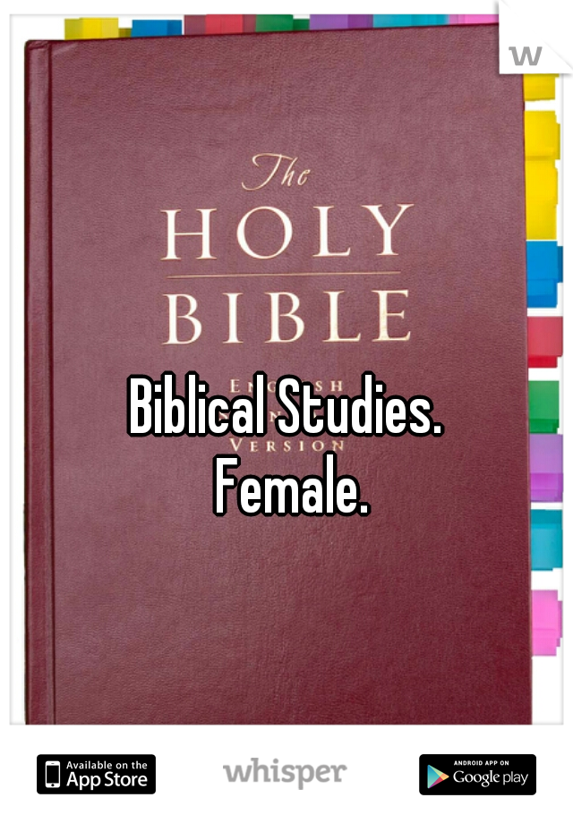 Biblical Studies. 
Female.