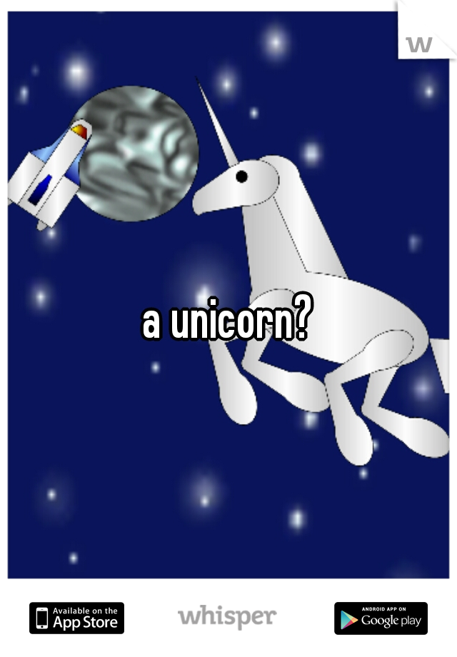 a unicorn?