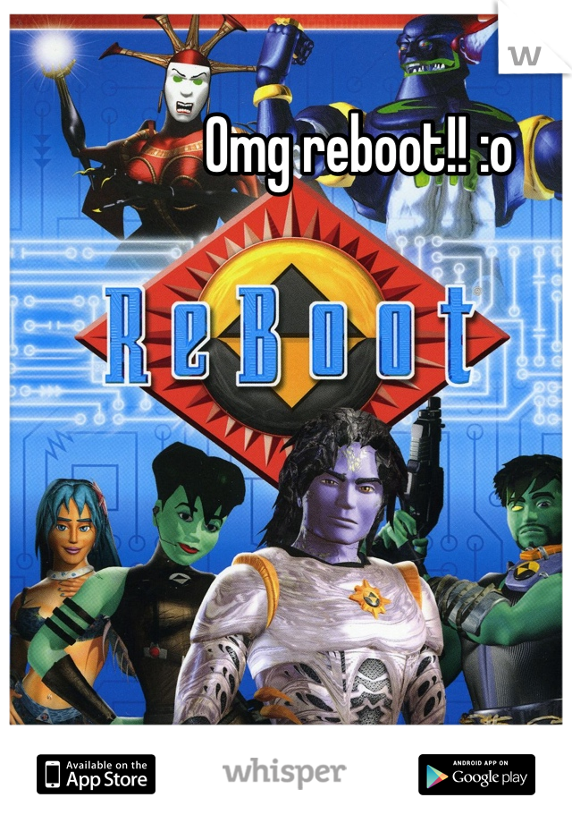 Omg reboot!! :o