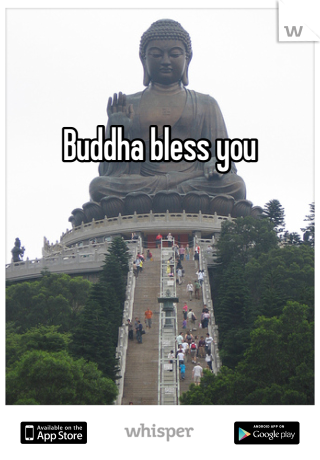 Buddha bless you