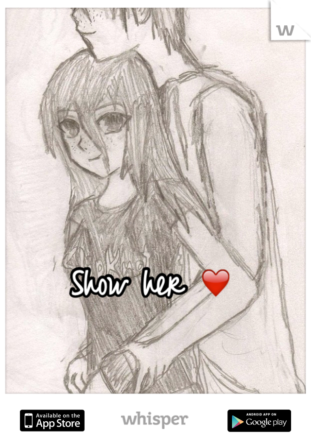 Show her ❤️