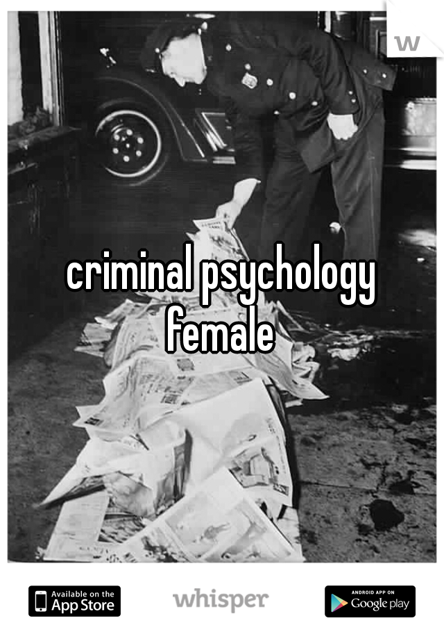 criminal psychology
female