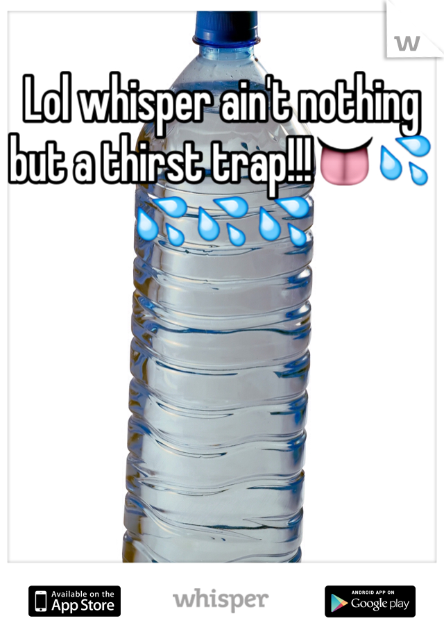 Lol whisper ain't nothing but a thirst trap!!!👅💦💦💦💦