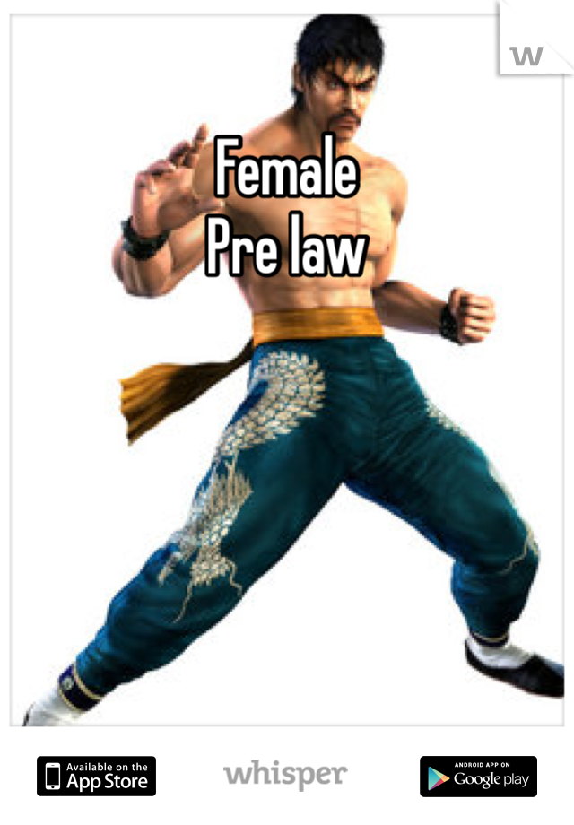 Female 
Pre law