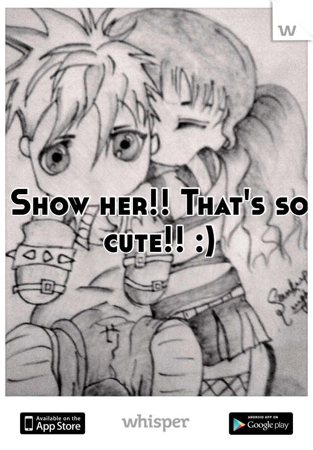 Show her!! That's so cute!! :) 