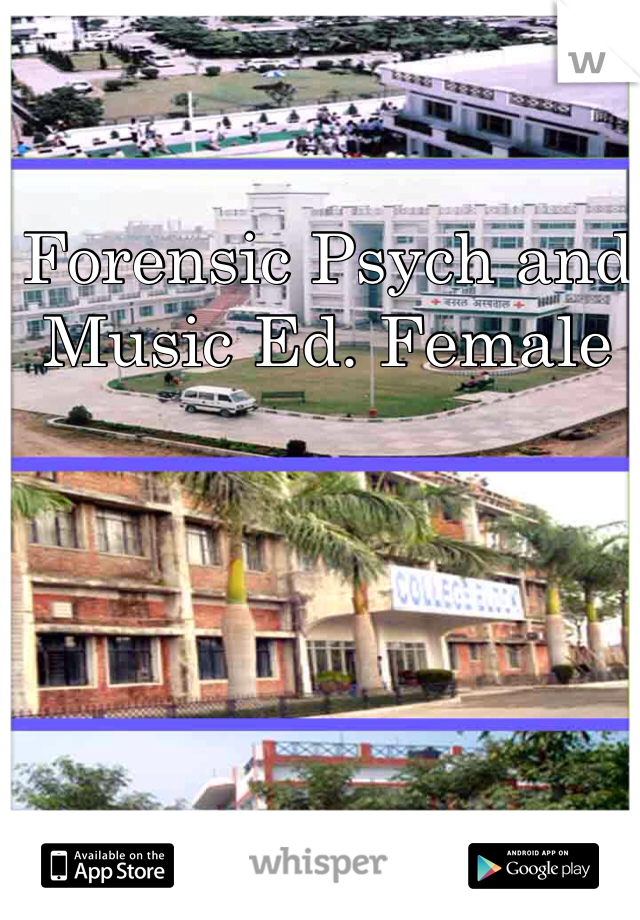 Forensic Psych and Music Ed. Female 