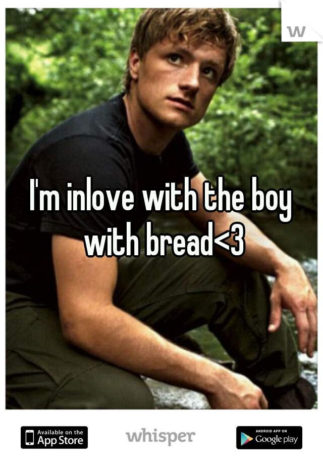 I'm inlove with the boy with bread<3