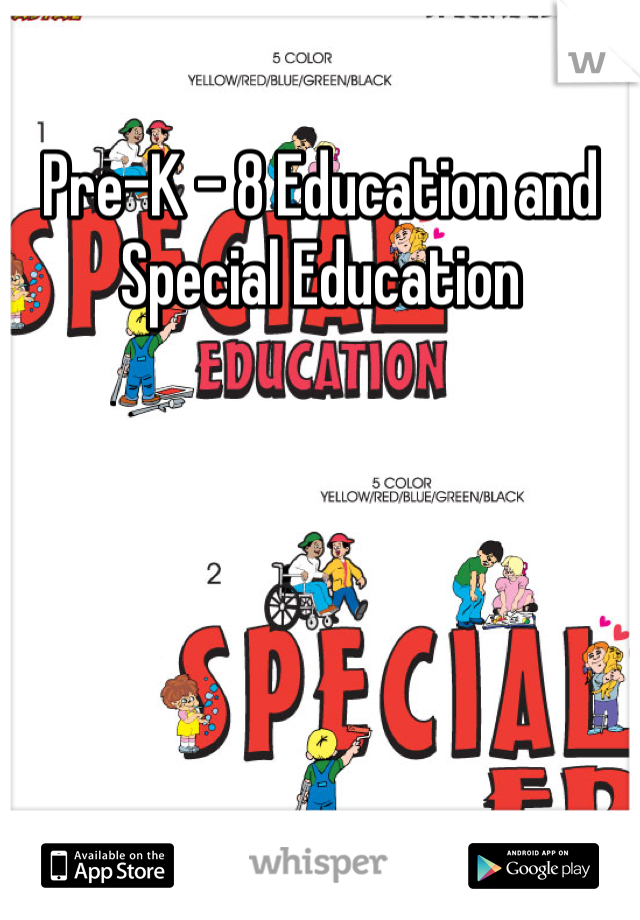 Pre-K - 8 Education and Special Education