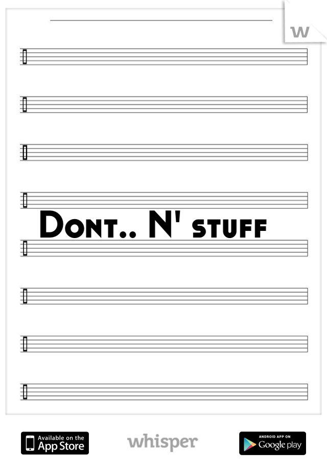 Dont.. N' stuff