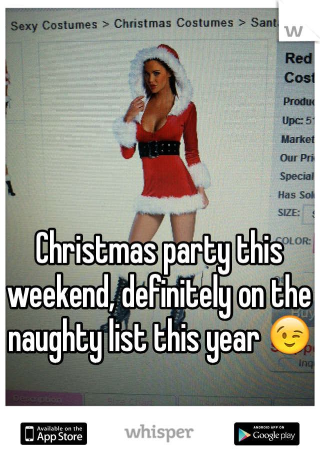 Christmas party this weekend, definitely on the naughty list this year 😉